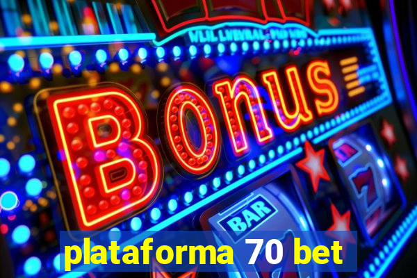 plataforma 70 bet